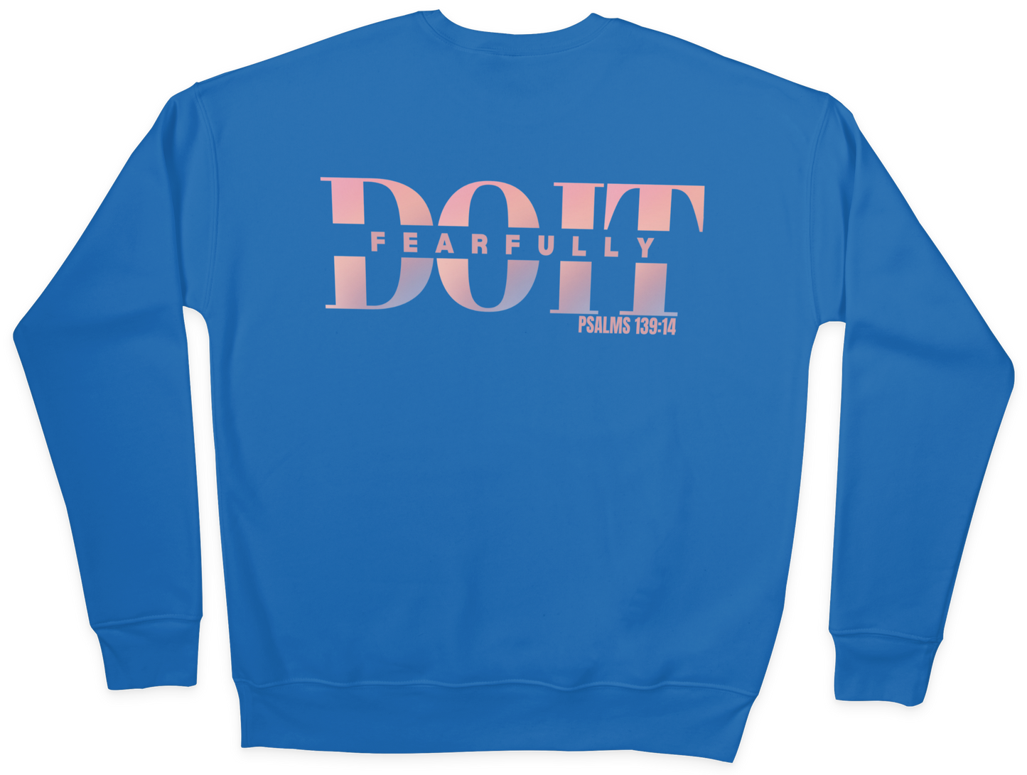 Do It Fearfully Sweatshirt - Blue