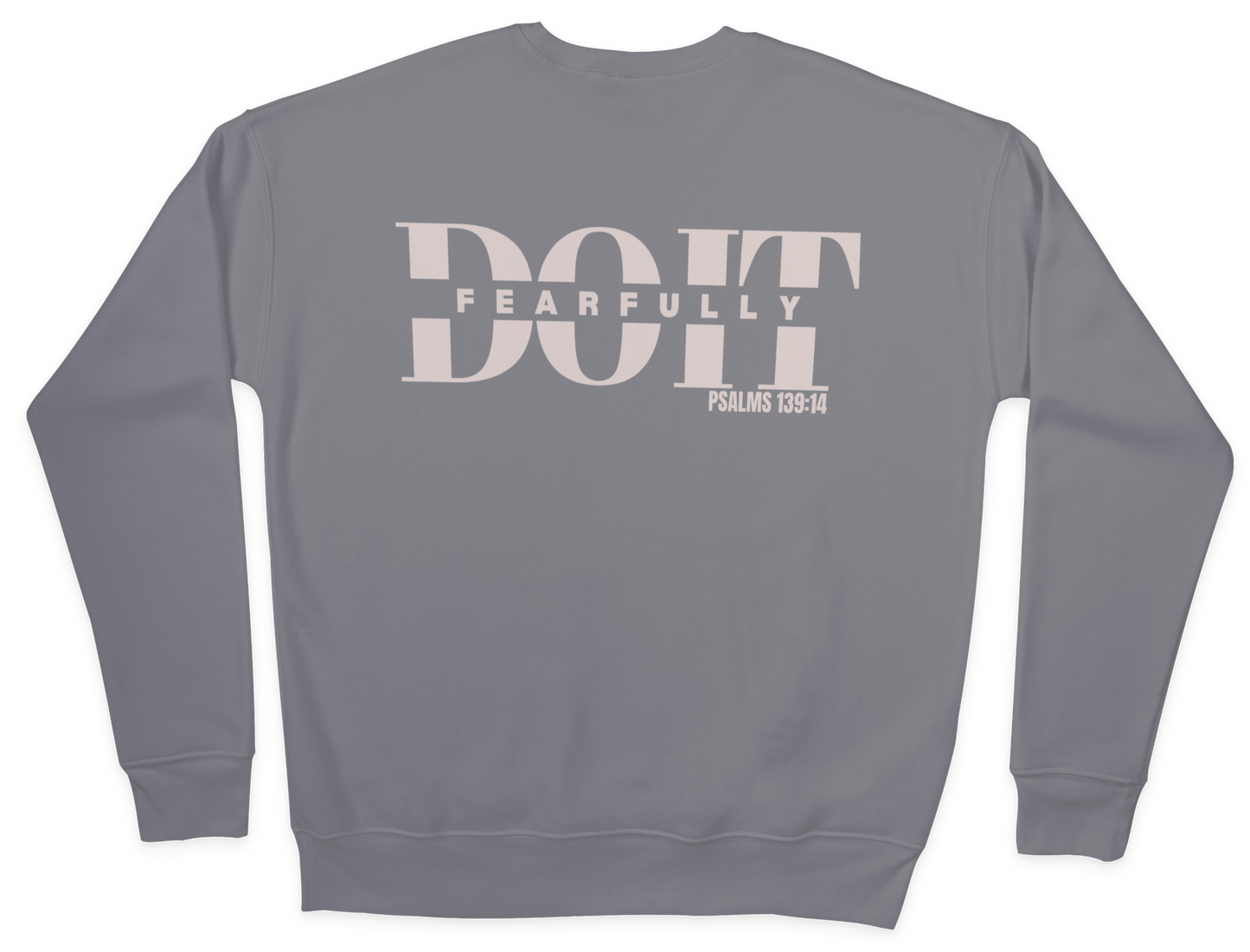Do It Fearfully Sweatshirt - Grey