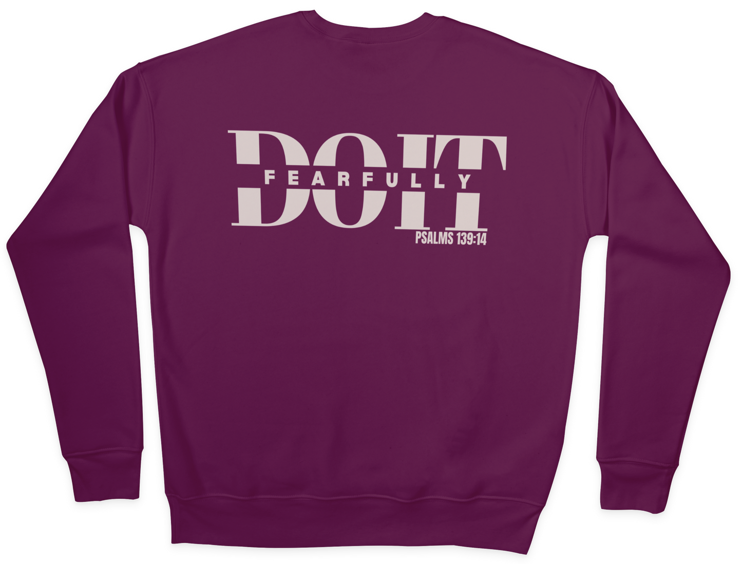 Do It Fearfully Sweatshirt - Maroon