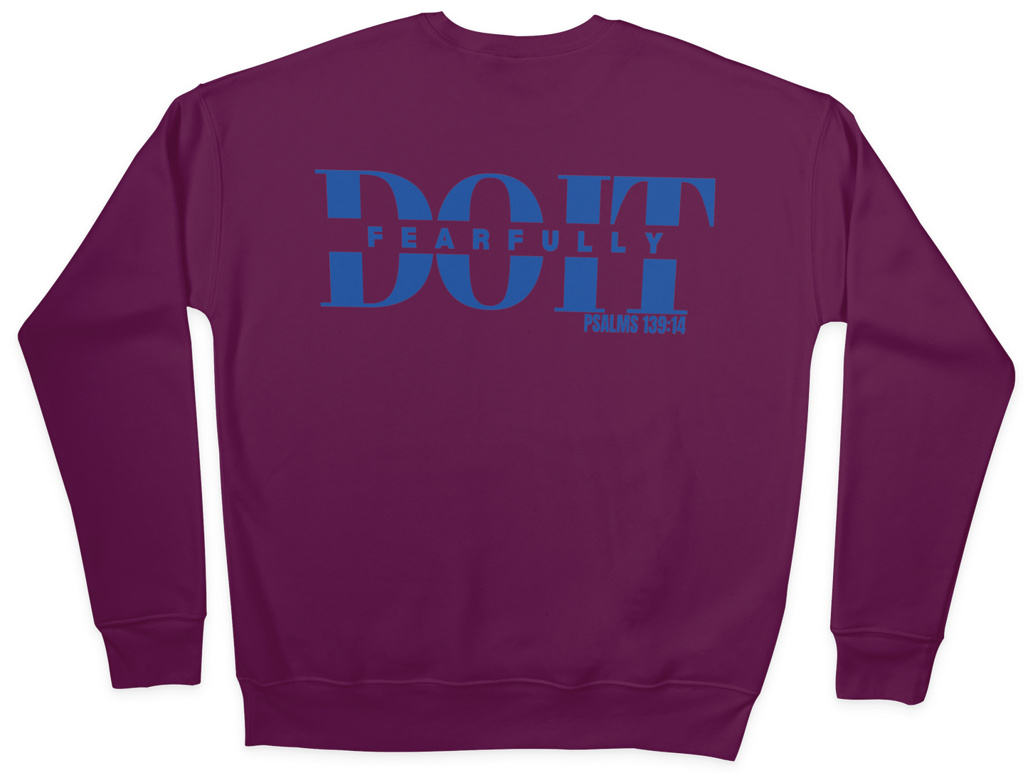 Do It Fearfully Sweatshirt - Maroon