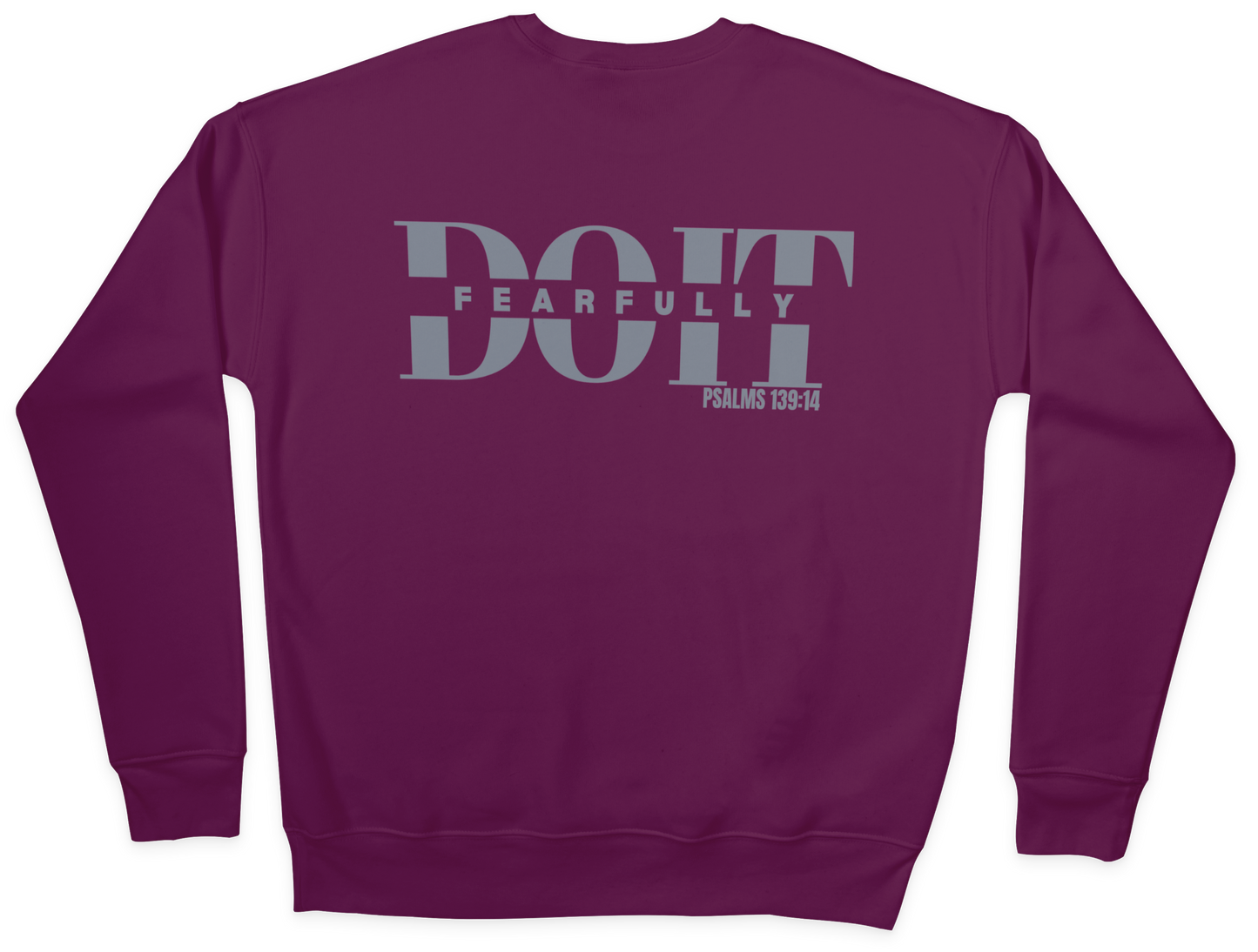 Do It Fearfully Sweatshirt - Maroon