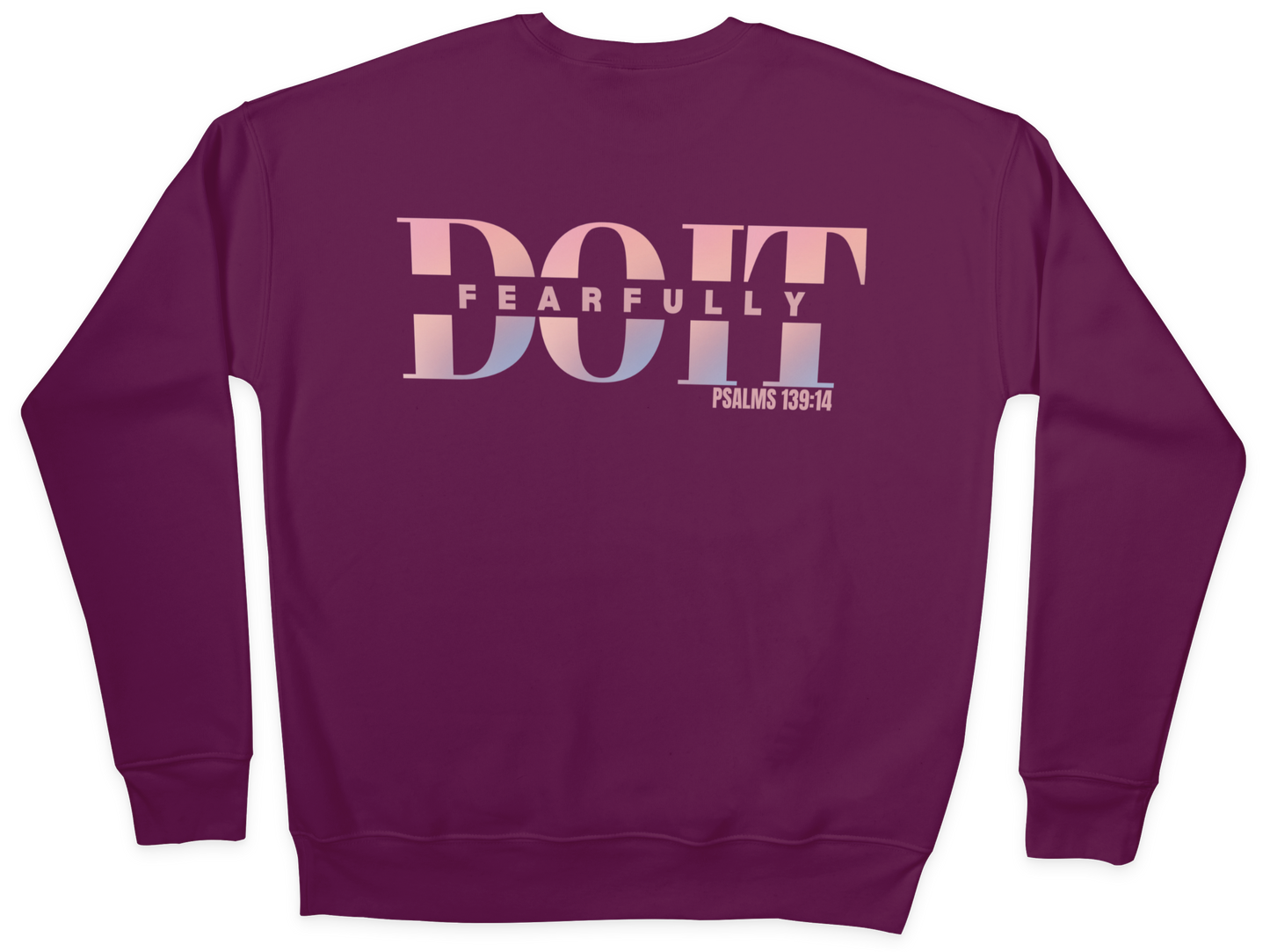 Do It Fearfully Sweatshirt - Maroon