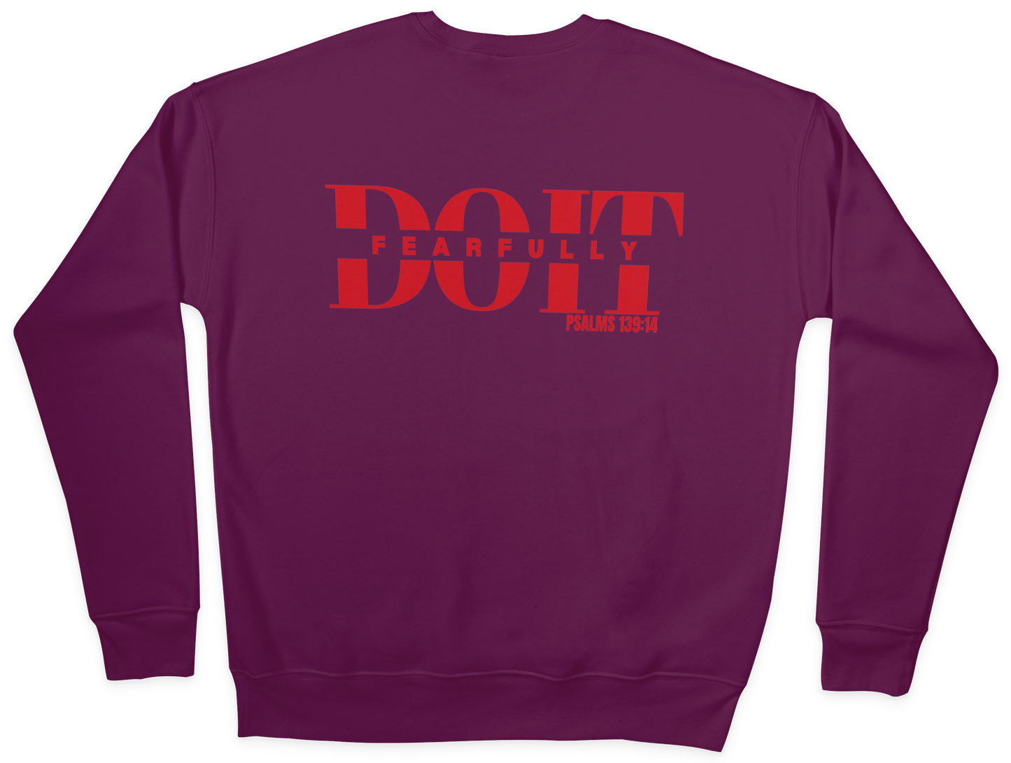 Do It Fearfully Sweatshirt - Maroon