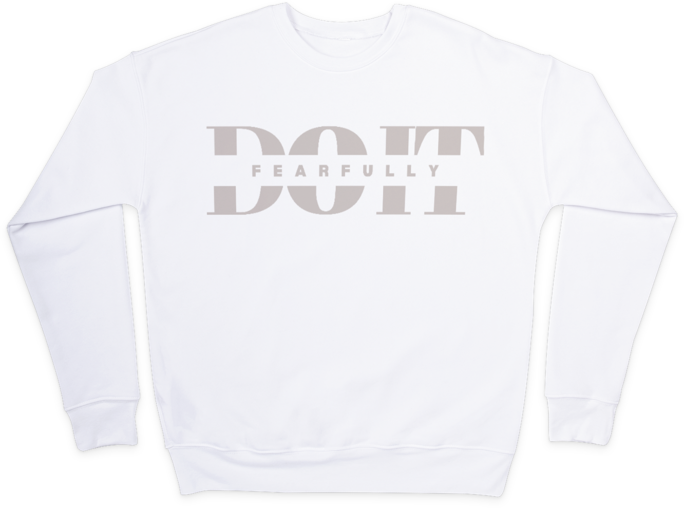 Do it Fearfully Sweatshirt - White