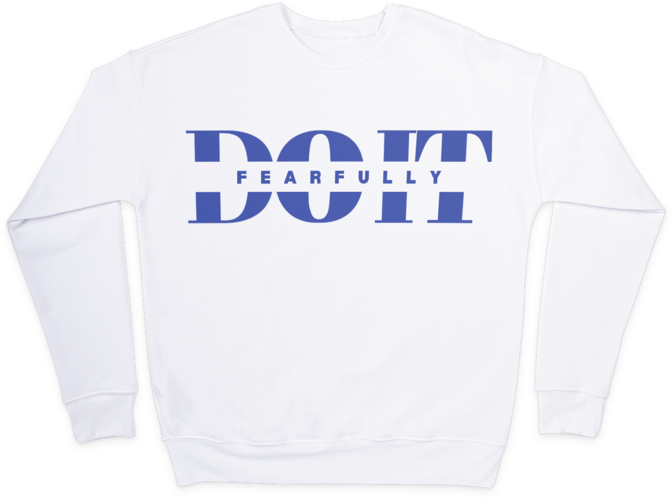 Do it Fearfully Sweatshirt - White