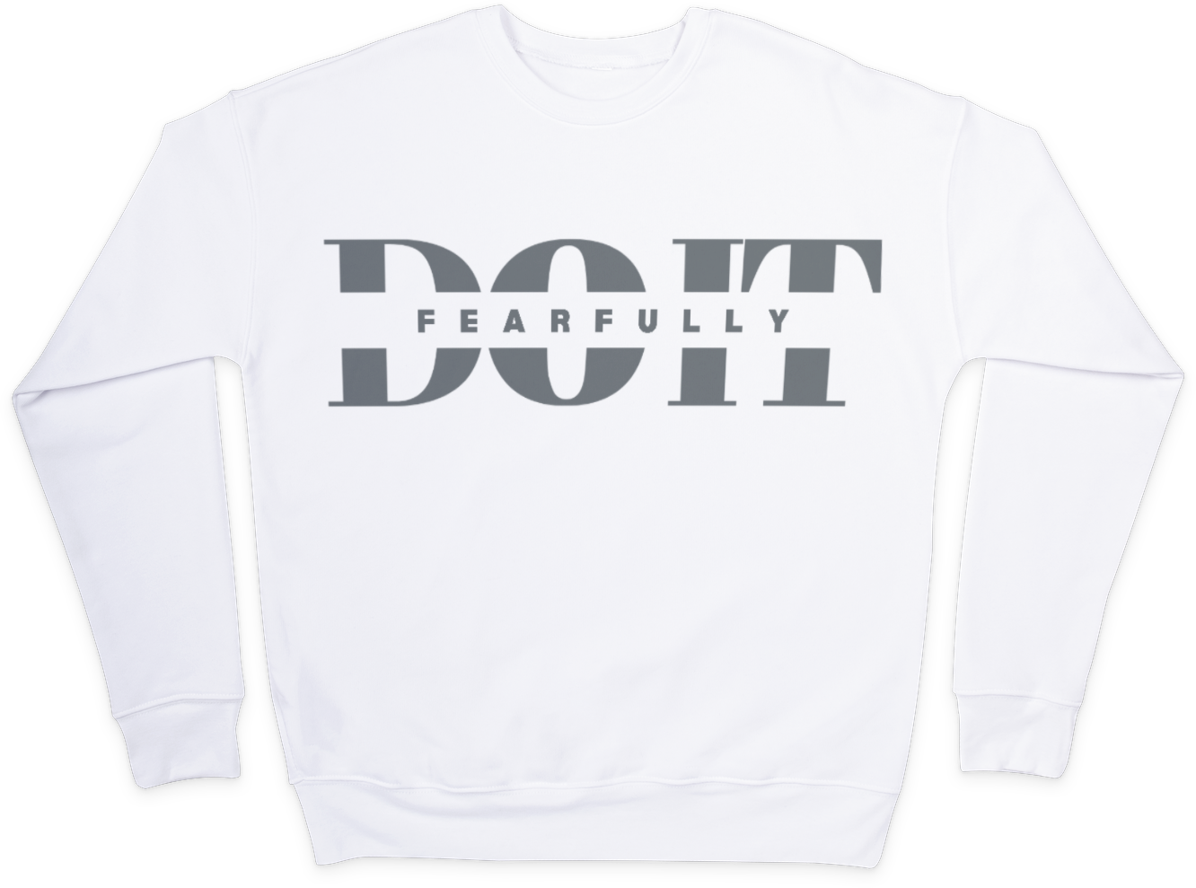 Do it Fearfully Sweatshirt - White