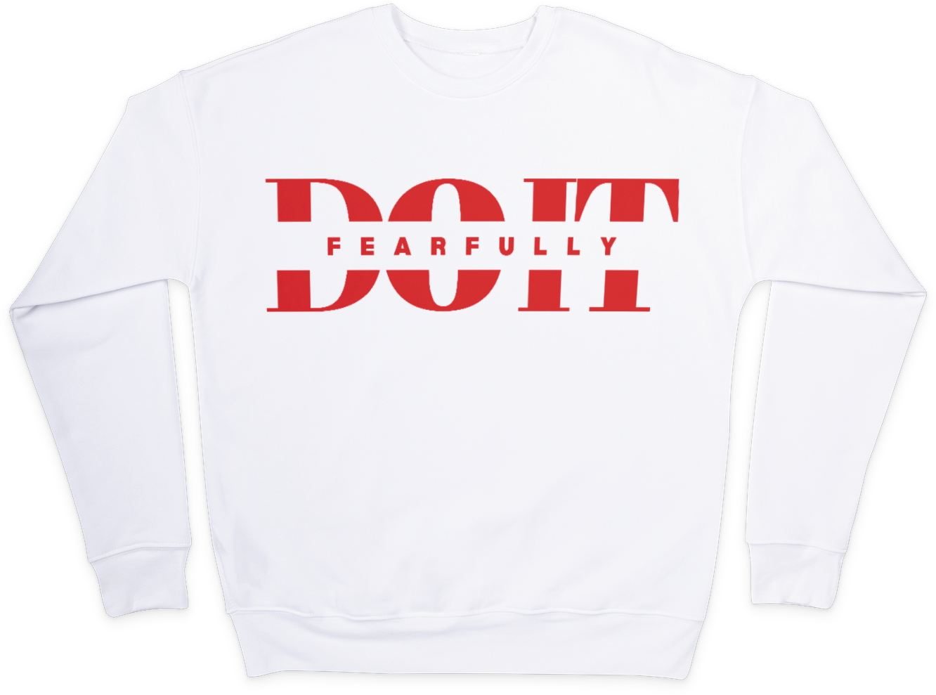 Do it Fearfully Sweatshirt - White